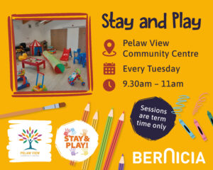 Stay and Play session poster showing a children’s playroom with toys including a slide, play tunnel, soft play items and small tables and chairs. Text reads: Pelaw View Community Centre, every Tuesday, 9.30am to 11am. Sessions are term time only. Bernicia logo displayed.